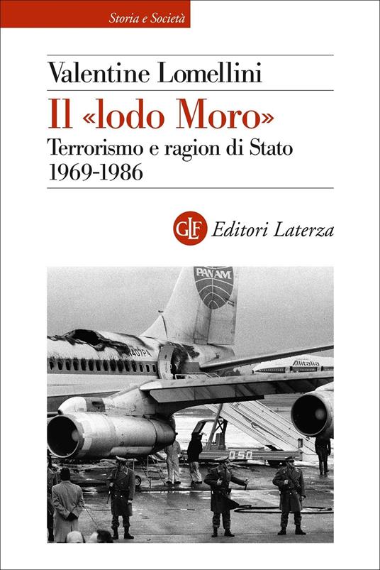 Valentine Lomellini:”IL LODO MORO – terrorismo e ragion di stato – 1969 – 1986″